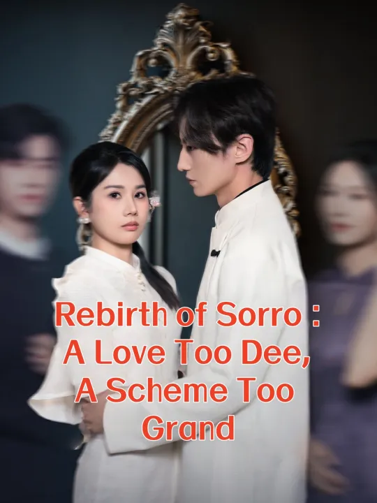 Rebirth of Sorrow: A Love Too Deep, A Scheme Too Grand